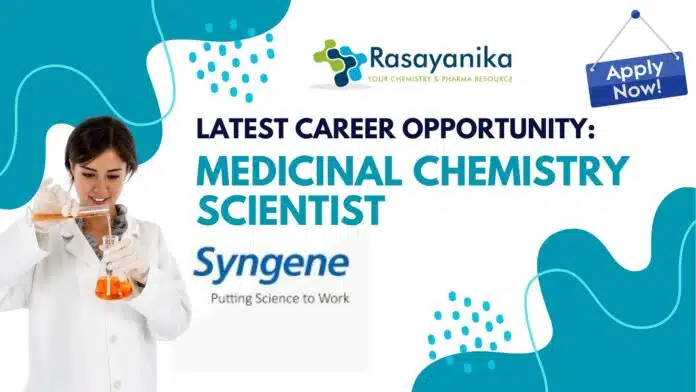 Latest Career Opportunity Medicinal Chemistry Scientist Job at Syngene – Apply Now Latest Career Opportunity: Medicinal Chemistry Scientist Job at Syngene – Apply Now