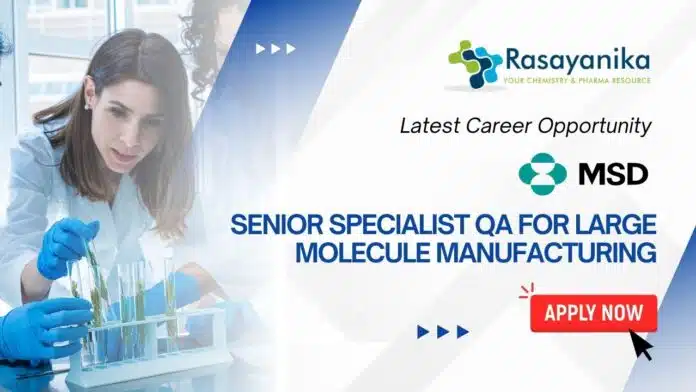 Latest Career Opportunity at MSD Senior Specialist Quality Assurance for Large Molecule Manufacturing- Apply Now Latest Career Opportunity at MSD Senior Specialist Quality Assurance for Large Molecule Manufacturing- Apply Now