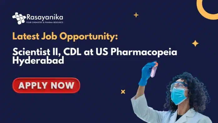 Latest Job Opportunity Scientist II, CDL at US Pharmacopeia Hyderabad- Apply Now Latest Job Opportunity: Scientist II, CDL at US Pharmacopeia Hyderabad- Apply Now