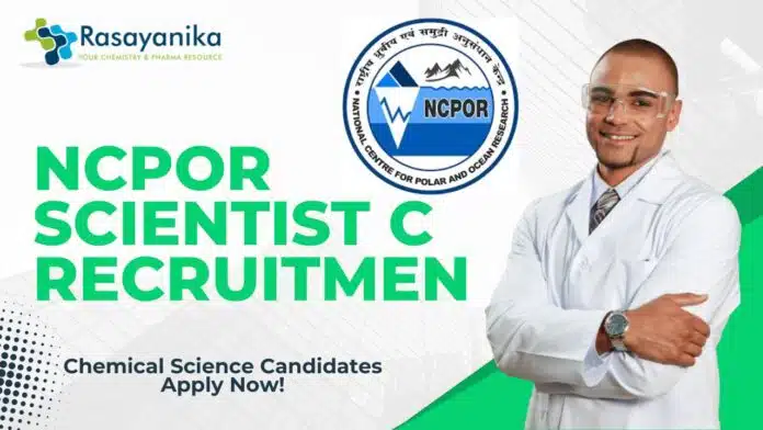 NCPOR Scientist C Recruitment Chemical Science Candidates Apply Now! NCPOR Scientist C Recruitment Chemical Science Candidates Apply Now!