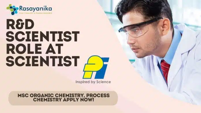 R&D Scientist Role at PI Health Scientist - MSc Organic Chemistry, Process Chemistry Apply Now! R&D Scientist Role at PI Health Scientist - MSc Organic Chemistry, Process Chemistry Apply Now!