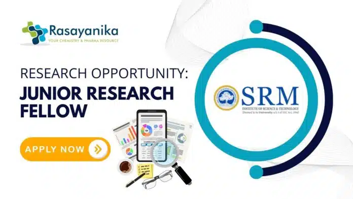 Research Opportunity Junior Research Fellow Job at SRMIST, Chennai – Apply Now Research Opportunity: Junior Research Fellow Job at SRMIST, Chennai – Apply Now