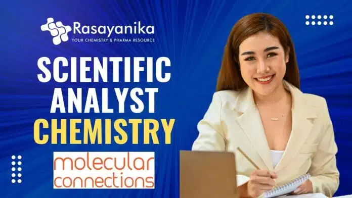 Scientific Analyst – Chemistry Molecular Connections Job Scientific Analyst Chemistry Job at Molecular Connections, Apply Online