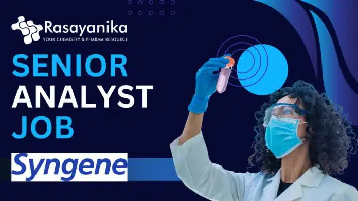 Senior Analyst Job at Syngene Analytical Development Senior Analyst Job at Syngene Analytical Development