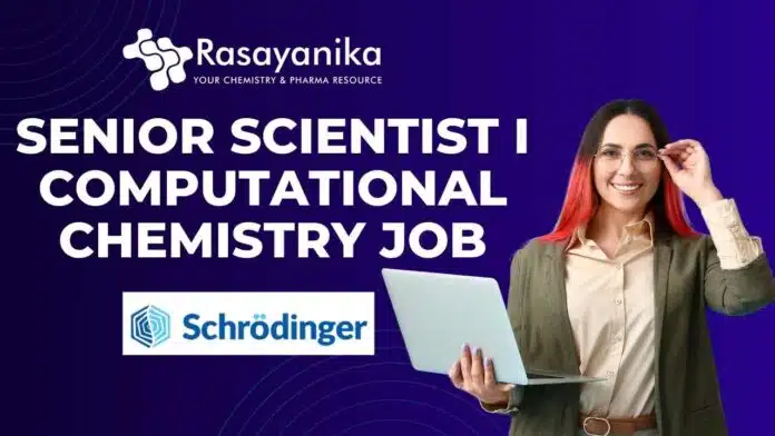 Senior Scientist I – Computational Chemistry Job at Schrödinger Senior Scientist I – Computational Chemistry Job at Schrödinger