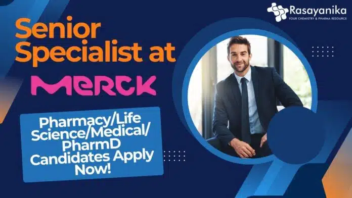 Senior Specialist at Merk - PharmacyLife ScienceMedicalPharmD Candidates Apply Now! (1) Pharma Jobs at Merck - Apply Online