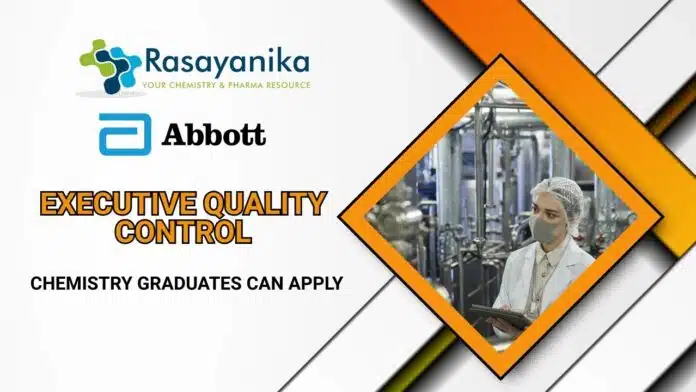 Abbott Executive Quality Control Job- Chemistry Graduates Can Apply Abbott Executive Quality Control Job- Chemistry Graduates Can Apply