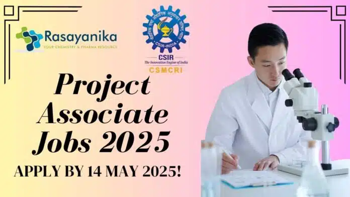 CSIR CSMCRI Project Associate Jobs 2025 Apply by 14 May CSIR CSMCRI Project Associate Jobs 2025 Apply by 14 May