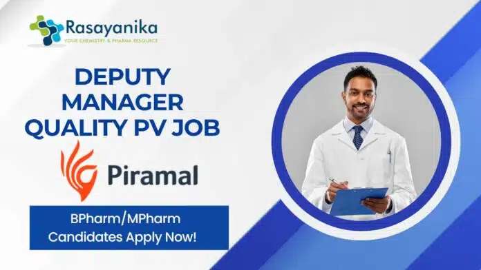 Deputy Manager Quality PV Job at Piramal Pharma – BPharmMPharm Candidates Apply Now! Deputy Manager Quality PV Job at Piramal Pharma – BPharmMPharm Candidates Apply Now!
