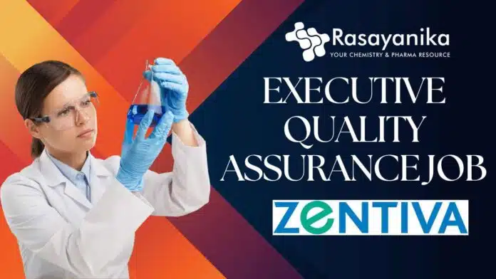 Executive - Quality Assurance Job at Zentiva Pharma QA Role Executive - Quality Assurance Job at Zentiva Pharma QA Role