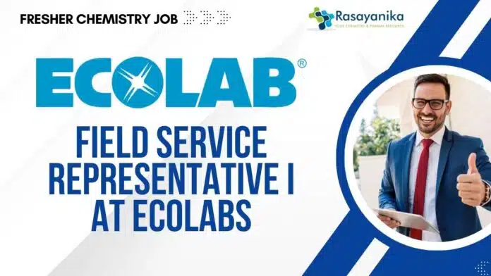 Fresher Chemistry Job, Field Service Representative I at ECOLABS - Apply Now Fresher Chemistry Job, Field Service Representative I at ECOLABS - Apply Now
