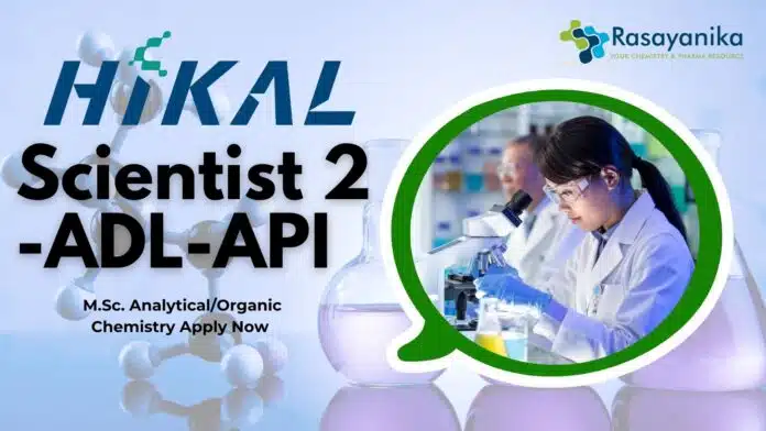 Hikal Pharmaceuticals Scientist 2 - ADL-API - M.Sc. AnalyticalOrganic Chemistry Apply Now Hikal Pharmaceuticals Scientist 2 - ADL-API - M.Sc. AnalyticalOrganic Chemistry Apply Now