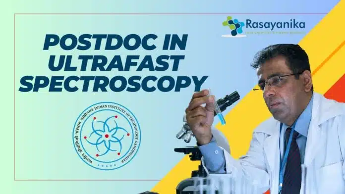 IIT Gandhinagar Postdoc in Ultrafast Spectroscopy 2025- Apply Now! IIT Gandhinagar Postdoc in Ultrafast Spectroscopy 2025- Apply Now!