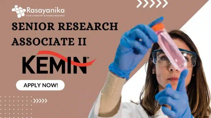 Kemin Industries Senior Research Associate II Chemistry Candidates Apply Now! Kemin Industries Senior Research Associate II | Chemistry Candidates Apply Now!