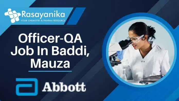 Officer-QA Job at Abbott – Baddi, Mauza Pharma Quality Assurance Job Officer-QA Job at Abbott – Baddi, Mauza Pharma Quality Assurance Job