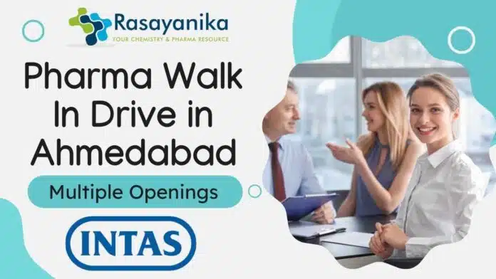 Pharma Walk-In Drive at Intas Pharmaceuticals in Ahmedabad Pharma Walk-In Drive at Intas Pharmaceuticals in Ahmedabad