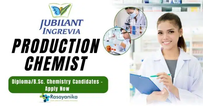 Production Chemist at Jubilant Ingrevia, DiplomaB.Sc. Chemistry Candidates - Apply Now Production Chemist at Jubilant Ingrevia, DiplomaB.Sc. Chemistry Candidates - Apply Now