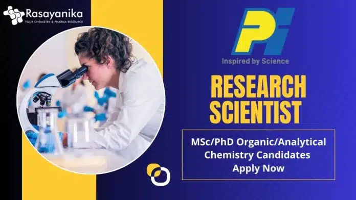 Research Scientist at PI Industries, MScPhD OrganicAnalytical Chemistry Candidates Apply Now Research Scientist at PI Industries, MScPhD OrganicAnalytical Chemistry Candidates Apply Now