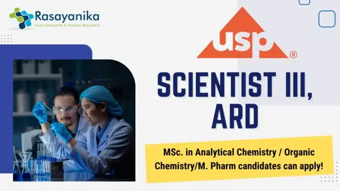 Scientist III, ARD at USP, MSc. in Analytical Chemistry Organic ChemistryM. Pharm candidates can apply! Scientist III, ARD at USP, MSc. in Analytical Chemistry Organic ChemistryM. Pharm candidates can apply!
