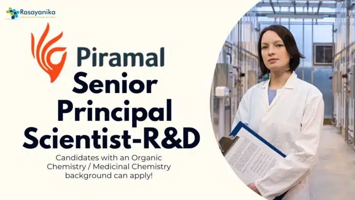 Senior Principal Scientist-R&D at Piramal, Candidates with an Organic Chemistry Medicinal Chemistry background can apply! Senior Principal Scientist-R&D at Piramal, Candidates with an Organic Chemistry Medicinal Chemistry background can apply!