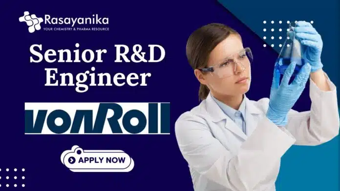 Senior R&D Engineer Job at Von Roll. BSc Chemistry Candidates Apply Now in Bangalore Senior R&D Engineer Job at Von Roll. BSc Chemistry Candidates Apply Now in Bangalore