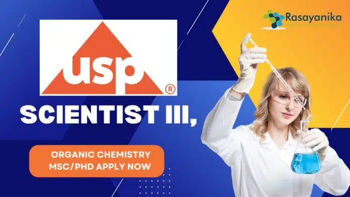 USP Scientist III, Synthetics Laboratory - Organic Chemistry MScPhD Apply Now USP Scientist III, Synthetics Laboratory - Organic Chemistry MScPhD Apply Now