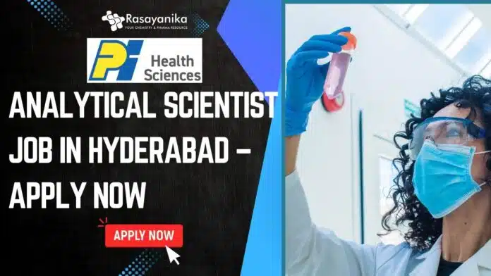 Analytical Scientist Job in Hyderabad – Apply Now Analytical Scientist Job in Hyderabad – Apply Now