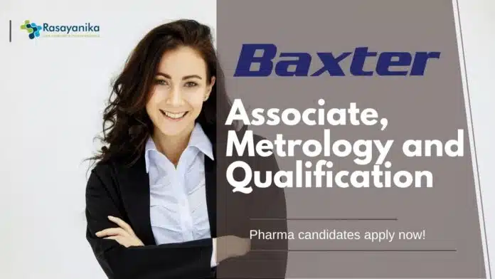 Associate, Metrology and Qualification at Baxter, Pharma candidates apply now! Associate, Metrology and Qualification at Baxter, Pharma candidates apply now!