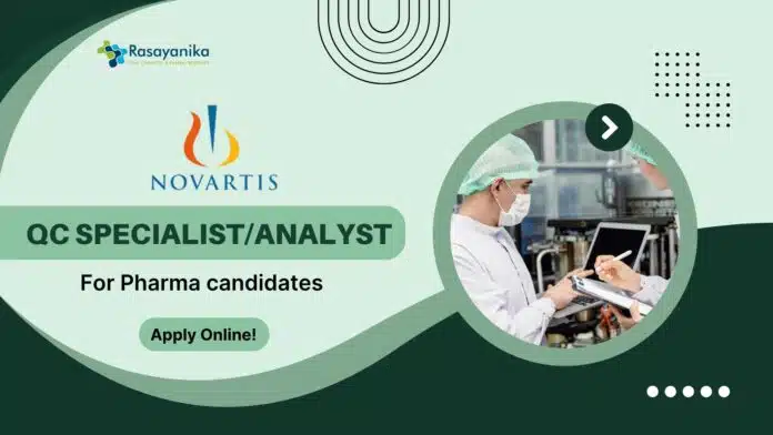 Novartis QC Specialist Job for Pharma candidates - Apply Online! Novartis QC Specialist Job for Pharma candidates - Apply Online!