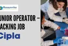 Junior Operator – Packing Job at Cipla | Diploma in Pharmacy Candidates Apply Now in Rangpo _Junior Operator – Packing Job at Cipla Diploma in Pharmacy Candidates Apply Now in Rangpo