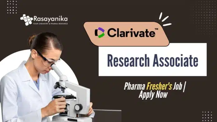 Research Associate at Clarivate – Pharma Fresher's Job Apply Now Research Associate at Clarivate – Pharma Fresher's Job | Apply Now