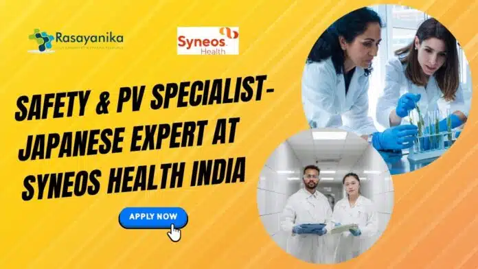 Safety & PV Specialist- Japanese Expert At Syneos Health India Safety & PV Specialist- Japanese Expert At Syneos Health India