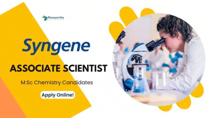 M.Sc Chemistry Job at Syngene as Associate Scientist - Apply! M.Sc Chemistry Job at Syngene as Associate Scientist - Apply!