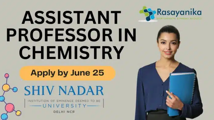 Assistant Professor Job – Chemistry at Shiv Nadar University Assistant Professor Job – Chemistry at Shiv Nadar University
