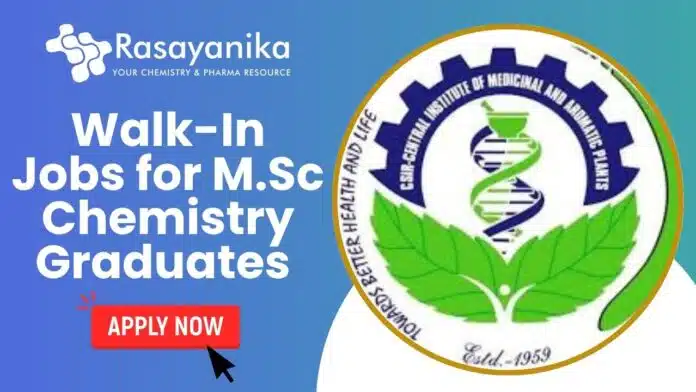 CSIR-CIMAP Jobs 2025 for M.Sc Chemistry Graduates - Apply Now! CSIR-CIMAP Jobs 2025 for M.Sc Chemistry Graduates - Apply Now!