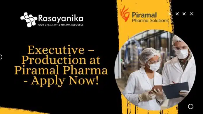 Executive – Production at Piramal Pharma Executive – Production at Piramal Pharma