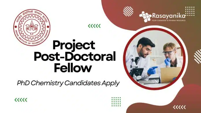 _IIT Kanpur Project Post-Doctoral Fellow Position– PhD Chemistry Candidates Apply IIT Kanpur Project Post-Doctoral Fellow Position– PhD Chemistry Candidates Apply