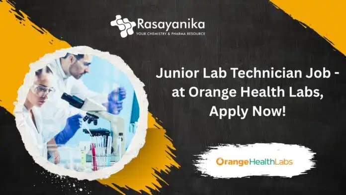 Junior Lab Technician Job - at Orange Health Labs Junior Lab Technician Job - at Orange Health Labs
