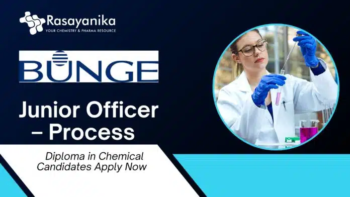 Junior Officer – Process Job at Bunge Kandla Diploma in Chemical Candidates Apply Now Junior Officer – Process Job at Bunge Kandla | Diploma in Chemical Candidates Apply Now