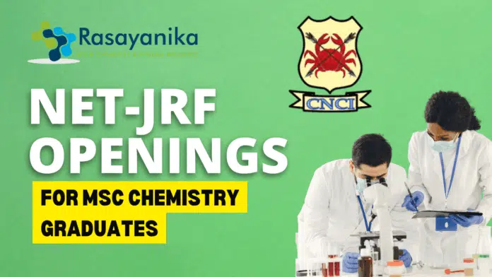 NET-JRF Openings at CNCI Kolkata for MSc Chemistry Graduates NET-JRF Openings at CNCI Kolkata for MSc Chemistry Graduates