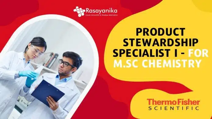 Product Stewardship Specialist I MSc Chemistry Product Job Opening at Thermo Fisher, Apply Now!