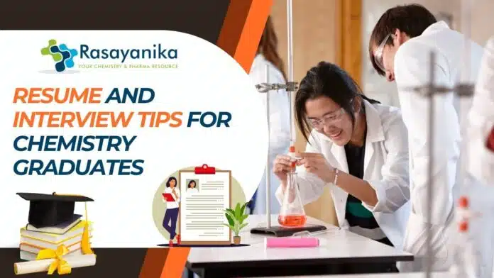 Resume and Interview Tips for Chemistry Graduates Resume and Interview Tips for Chemistry Graduates