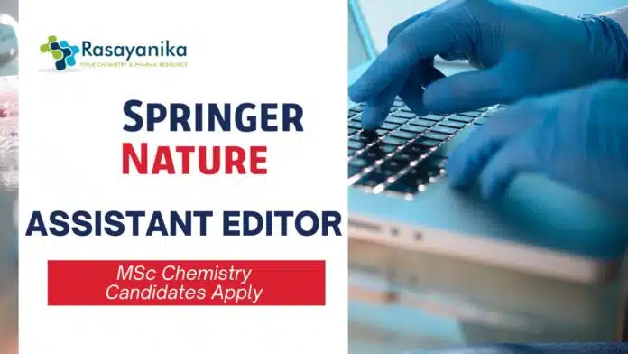 Assistant Editor Job Role at Springer Nature | MSc Chemistry Candidates Apply Assistant Editor Job Role at Springer Nature | MSc Chemistry Candidates Apply
