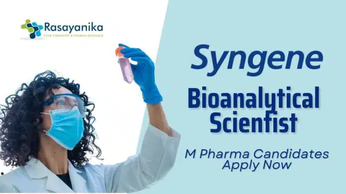 Bioanalytical Scientist Job at Syngene l MPharma Candidates Apply Now Pharmaceutical Sciences Jobs