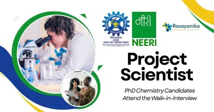 CSIR-NEERI Project Scientist Job Role – PhD Chemistry Candidates Attend the Walk-in-Interview CSIR-NEERI Project Scientist Job Role – PhD Chemistry Candidates Attend the Walk-in-Interview