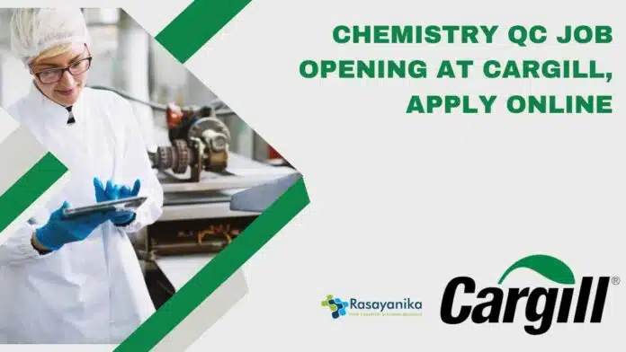 Cargill Product Dev Specialist (1) BSc Chemistry Job Openings, QC Jobs at Cargill