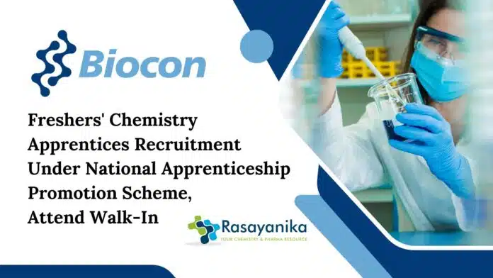 Freshers' Chemistry Apprentices Recruitment Under National Apprenticeship Promotion Scheme, Attend Walk-In Freshers Chemistry Apprentices Vacancies at Biocon