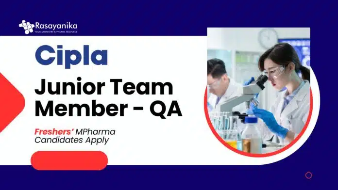 Freshers Jobs at Cipla l MSc Life Science Candidates Apply for Junior Team Member - QA Role (1) Freshers Jobs at Cipla l BPharma Candidates Apply for Junior Team Member - QA Role