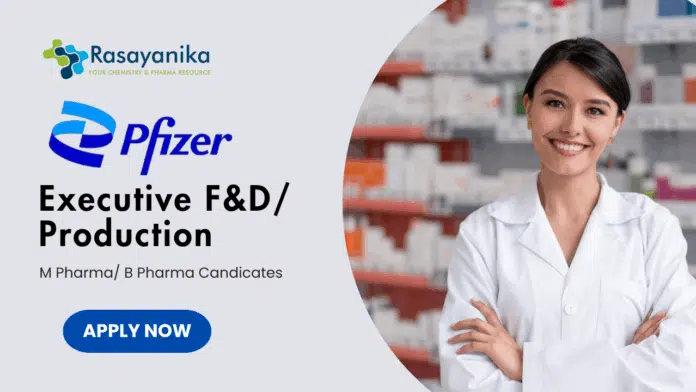 Latest MPharma/ BPharma Jobs at Pfizer| Apply Now for Executive F&D/ Production Role Latest MPharma/ BPharma Jobs at Pfizer| Apply Now for Executive F&D/ Production Role