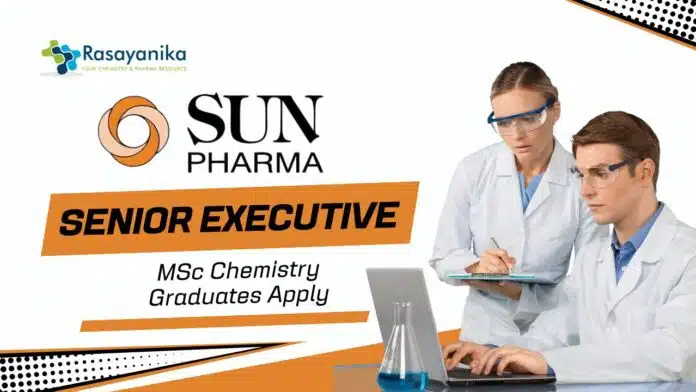 Latest MSc Chemistry Jobs at Sun Pharma Apply Now for Senior Executive Role Latest MSc Chemistry Jobs at Sun Pharma | Apply Now for Senior Executive Role